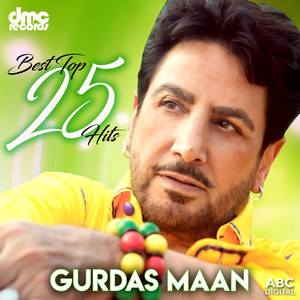 Best Top 25 Hits - Gurdas Maan