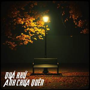 Quá Khứ Anh Chưa Quên