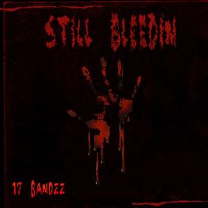 Still Bleedin (Explicit)