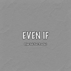 Even If (feat. GrecoTax) (Explicit)