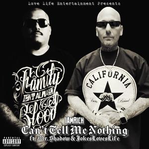 Can't Tell Me Nothing (feat. Mr. Shadow & JokesLovesLife) (Explicit)