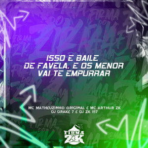 Isso É Baile de Favela e os Menor Vai Te Empurrar (Remix|Explicit)