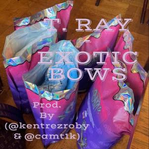 T ray (Exotic Bows) [Explicit]