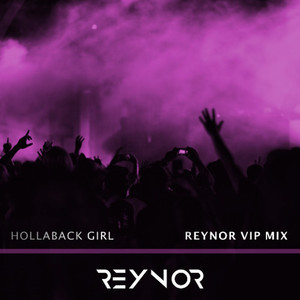 Hollaback Girl (Reynor VIP Mix)