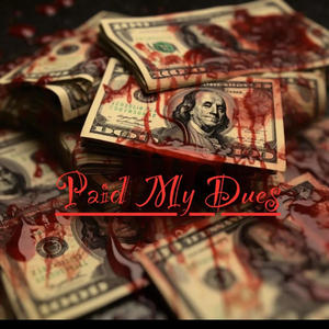 Paid My Dues (Explicit)