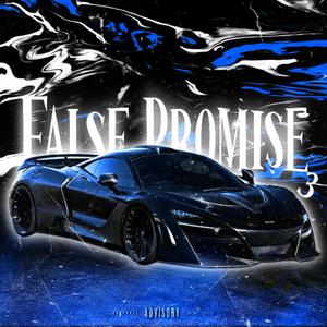 FALSE PROMISE 3 (ULTRA SLOWED)