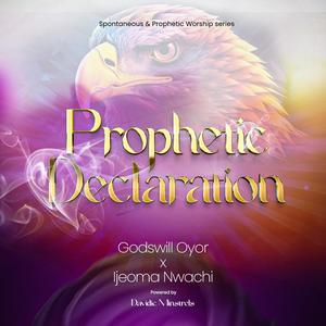 Prophetic declarations 01 (feat. Ijeoma Nwachi)