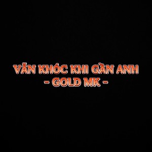 Vẫn Khóc Khi Gần Anh