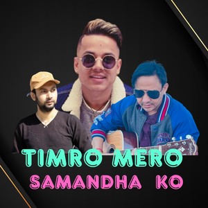 TIMRO MERO SAMANDHA KO