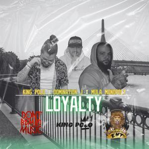 Loyalty (feat. Domination J & Mula Monopoly) [Explicit]