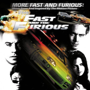 More Music From The Fast And The Furious (《速度与激情 补充版》电影原声带)