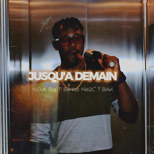 Jusqu'à demain (feat. Berba, Big T, Ne2l & T-bag) (Explicit)