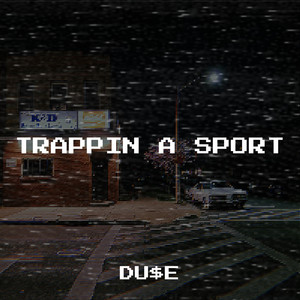 Trappin a Sport (Explicit)