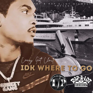 Idk Where to Go (Explicit)
