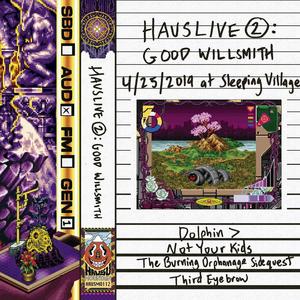 HausLive 2: Good Willsmith at Sleeping Village, 4/25/2019