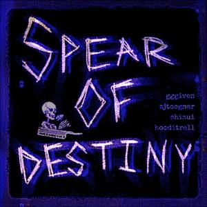 SPEAR OF DESTINY (Explicit)