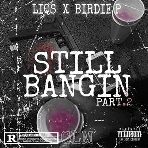 Still Bangin Part .2(feat. Birdie P) (Explicit)