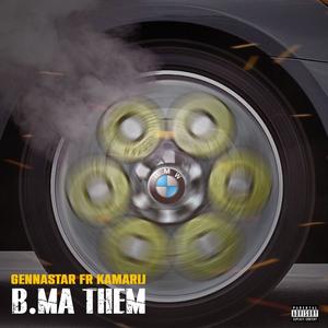 B.MA THEM (feat. GENNASTAR) [Explicit]