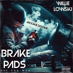 Willie Lowski (Brake Pads) [Explicit]