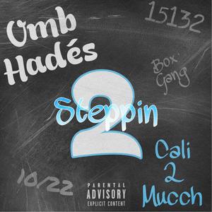 2 Steppin (feat. Cali2mucch) [Explicit]