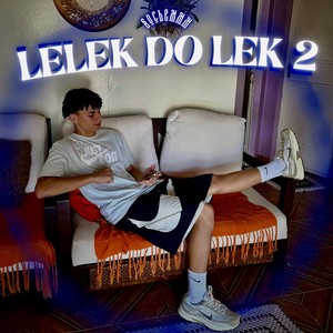 Lelek do Lek 2 (Explicit)