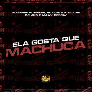 Ela Gosta Que Machuca (Explicit)