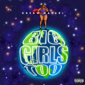 BIG GIRLS TOO (Explicit)