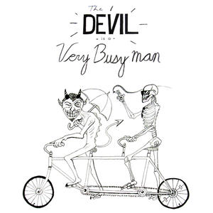 The Devil Is A Very Busy Man