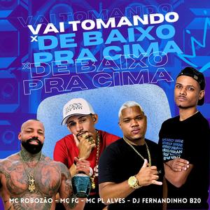 VAI TOMANDO X DE BAIXO PRA CIMA (Explicit)