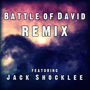 Battle of David (Remix) [feat. Jack Shocklee]