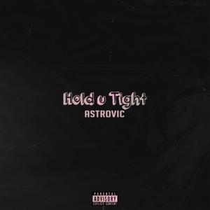 Hold u Tight (Explicit)