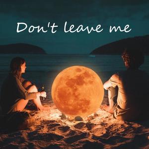 Don't leave me (feat. Jericho John)