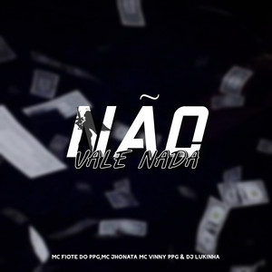 Não Vale Nada (Explicit)