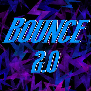 Bounce 2.0 (Explicit)