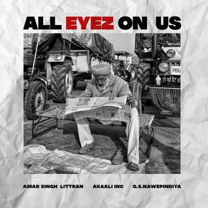 All Eyez On Us(feat. Amar Singh Littran, Akaali Inc & Spacey)