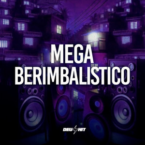 Mega Berimbalistico (Explicit)