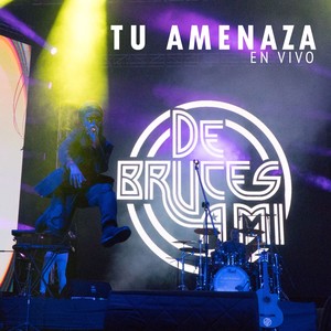 Tu Amenaza (En Vivo)