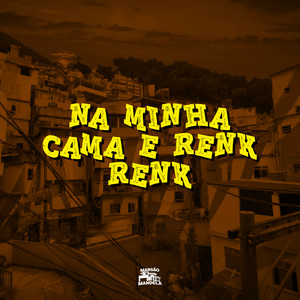 Na Minha Cama É Renk Renk