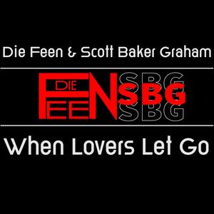 When Lovers Let Go (feat. Scott Baker Graham)