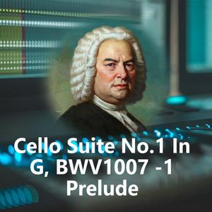 Cello Suite No.1 In G, BWV1007 -1 Prelude