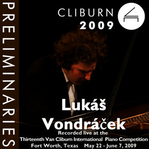 2009 Van Cliburn International Piano Competition: Preliminary Round - Lukáš Vondráček