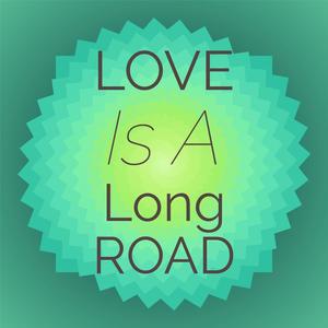 Love Is A Long Road