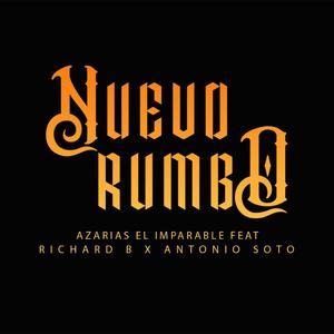 Nuevo Rumbo (feat. Richard B x Antonio Soto) (Explicit)