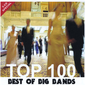 TOP 100 (Best Of Big Bands)