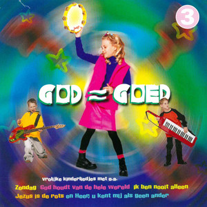 Vrolijke Christelijke Kinderliedjes, Vol. 3: God = Goed