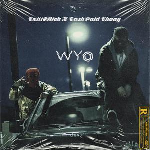 Wy@ (feat. Cash Paid Elway) [Explicit]