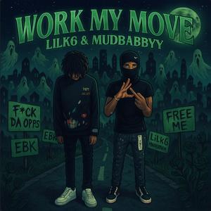 Work My Move (feat. Mudbabbyy) (Explicit)