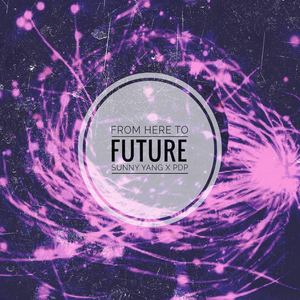From Here To Future （Prod.by PDP）