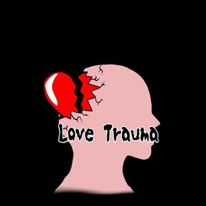 Love Trauma (Explicit)