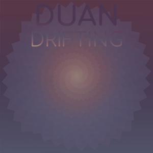 Duan Drifting